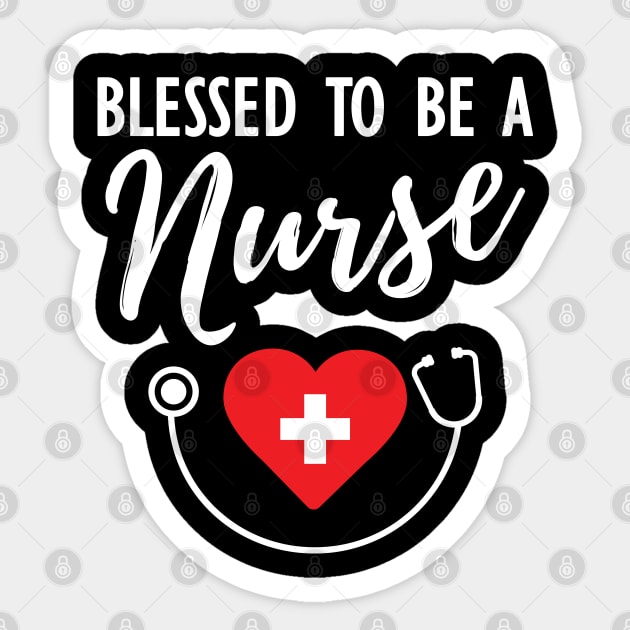 Nurse - Blessed to be a nurse Sticker by KC Happy Shop